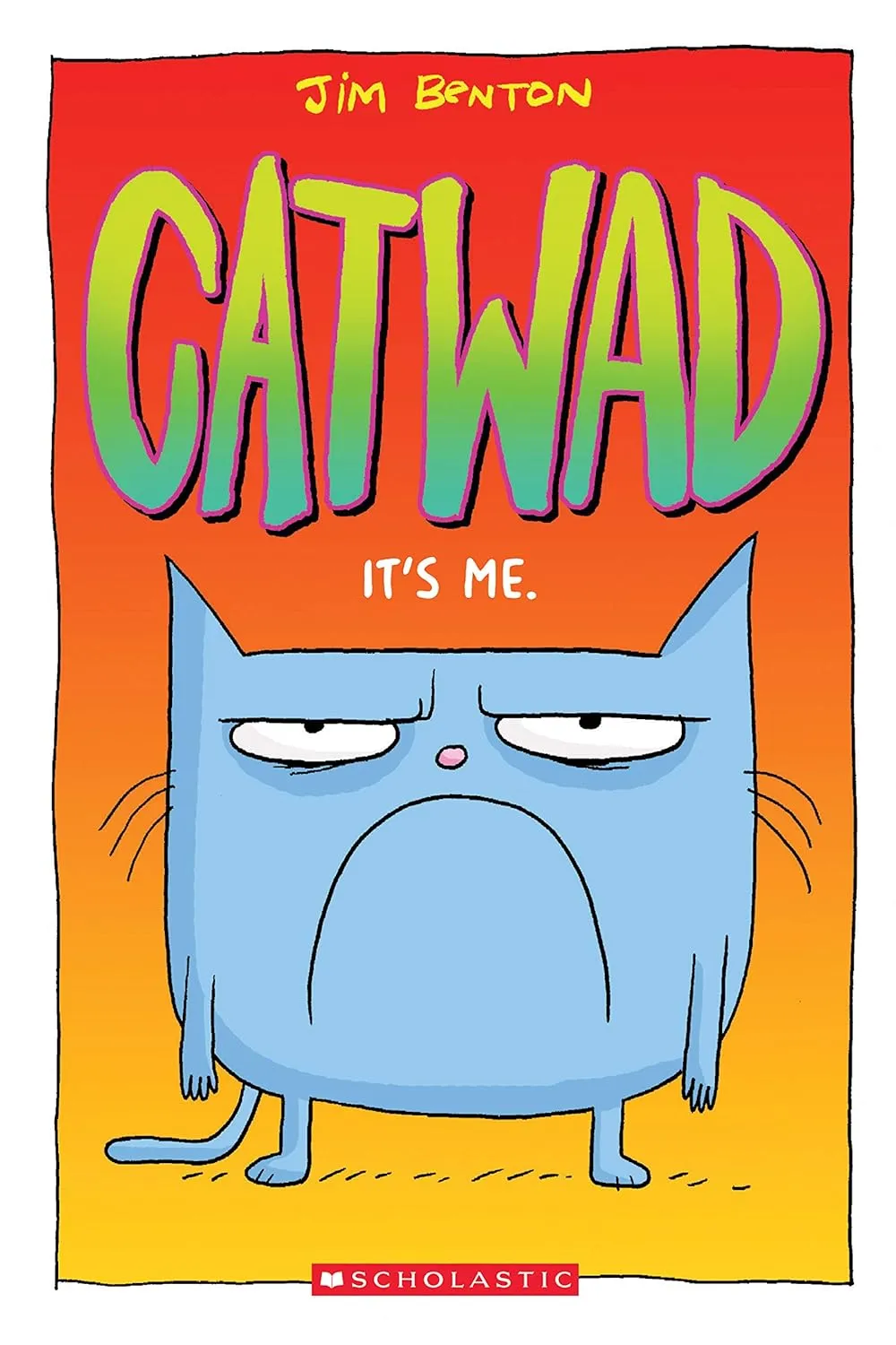 It's Me. (Catwad #1) Paperback  Illustrated, March 26, 2019