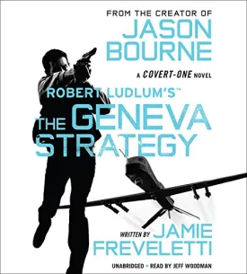 Robert Ludlum's (TM) The Geneva Strategy (Covert-One Series, 11) Audio CD  Unabridged, February 3, 2015
